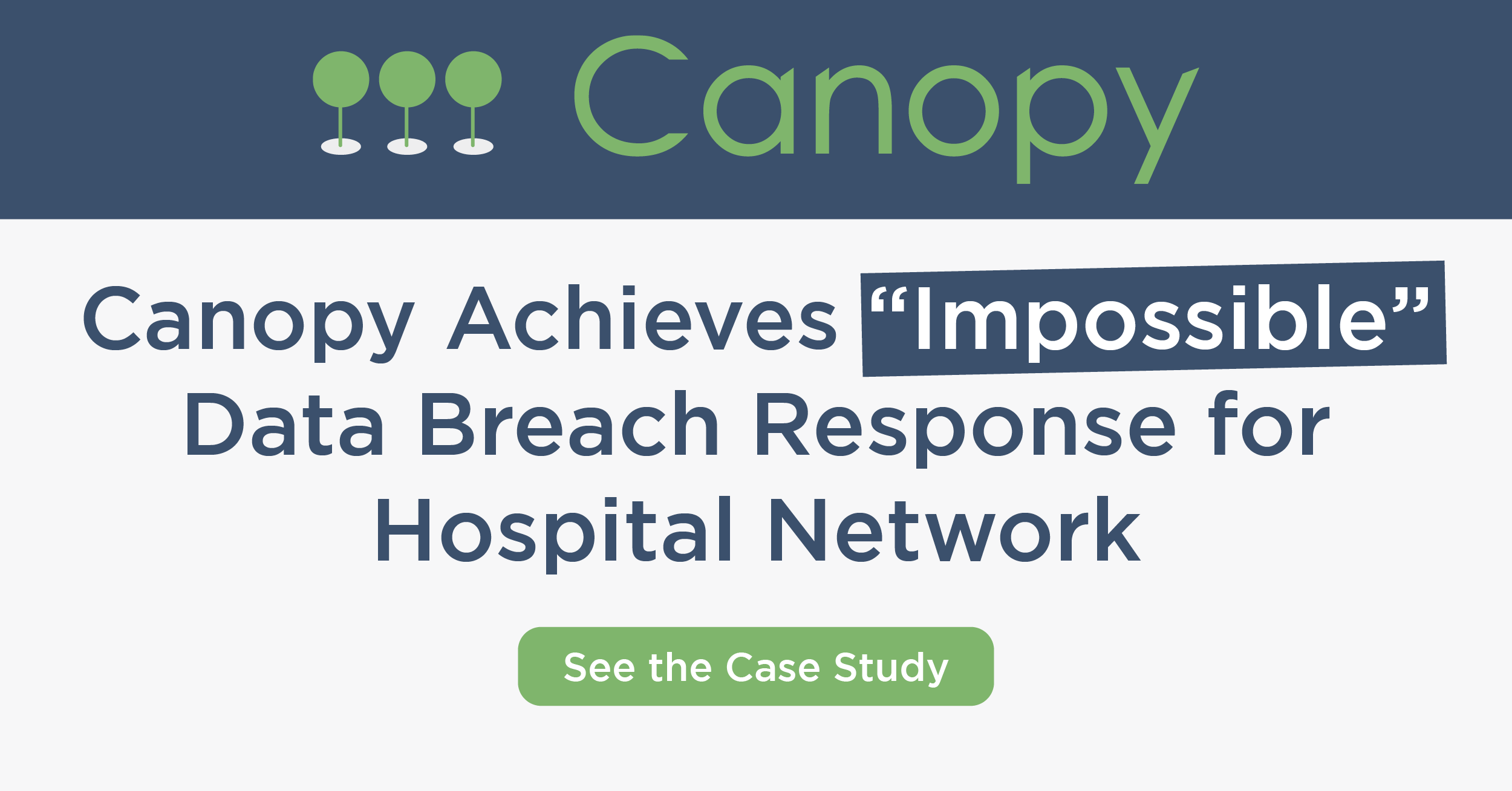 Case Study “Impossible” Data Breach Response for Hospital Network